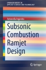 Subsonic Combustion Ramjet Design (Springerbriefs in Applied Sciences and Technology) By Antonella Ingenito Cover Image