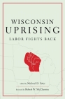 Wisconsin Uprising: Labor Fights Back Cover Image
