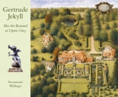 Gertrude Jekyll: Her Art Restored at Upton Grey By Rosamund Wallinger Cover Image