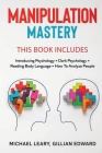 Manipulation Mastery: This Book Includes: Introducing Psychology Dark Psychology How To Analyze People Reading Body Language Cover Image