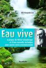 Eau Vive: A Propos de Viktor Schauberger Et d'Une Nouvelle Technique Pur Sauver Notre Evironnement By Olof Alexandersson Cover Image