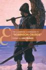The Cambridge Companion to 'Robinson Crusoe' (Cambridge Companions to Literature) By John Richetti (Editor) Cover Image