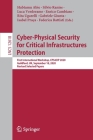 Cyber-Physical Security for Critical Infrastructures Protection: First International Workshop, Cps4cip 2020, Guildford, Uk, September 18, 2020, Revise By Habtamu Abie (Editor), Silvio Ranise (Editor), Luca Verderame (Editor) Cover Image