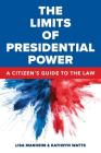 The Limits of Presidential Power: A Citizen's Guide to the Law Cover Image