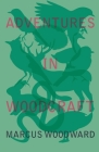 Adventures in Woodcraft By Marcus Woodward Cover Image