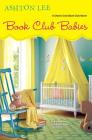 Book Club Babies (A Cherry Cola Book Club Novel #6) By Ashton Lee Cover Image