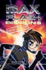 Mission 6: Short Circuit (Max Flash #6) By Jonny Zucker, Ned Woodman (Illustrator) Cover Image