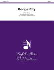 Dodge City: Score & Parts (Eighth Note Publications) By Jeff Smallman (Composer), David Marlatt (Composer) Cover Image