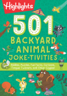 501 Backyard Animal Joke-tivities: Riddles, Puzzles, Fun Facts, Cartoons, Tongue Twisters, and Other Giggles! (Highlights 501 Joke-tivities) Cover Image
