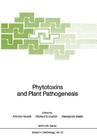 Phytotoxins and Plant Pathogenesis (NATO Asi Subseries H: #27) By Antonio Graniti (Editor), Richard D. Durbin (Editor), Alessandro Ballio (Editor) Cover Image