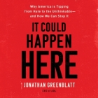 It Could Happen Here: Why America Is Tipping from Hate to the Unthinkable—And How We Can Stop It Cover Image