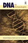 DNA for Archaeologists By Elizabeth Matisoo-Smith, K. Ann Horsburgh Cover Image