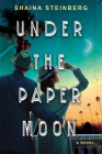 Under the Paper Moon By Shaina Steinberg Cover Image