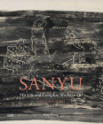 Sanyu: His Life and Complete Works in Oil: Volume Two: Catalogue Raisonné By Rita Wong (Editor) Cover Image