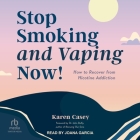 Stop Smoking and Vaping Now!: How to Recover from Nicotine Addiction Cover Image