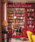 English Country House Style: Traditions, Secrets, and Unwritten Rules By Milo Campbell, Katy Campbell, Mark Nicholson (Illustrator) Cover Image