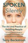 Spoken Silently: The Art and Practice of Reading People. A Comprehensive Guide to Nonverbal Communication and Human Behavioral Interact By Terry Beckstrom Cover Image