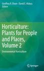 Horticulture: Plants for People and Places, Volume 2: Environmental Horticulture By Geoffrey R. Dixon (Editor), David E. Aldous (Editor) Cover Image