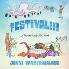FESTIVAL!!! A Sketchy Lady ABC Book By Jenni Vanderwalker Cover Image