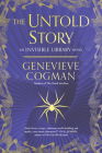The Untold Story (The Invisible Library Novel #8) By Genevieve Cogman Cover Image