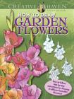 Creative Haven How to Draw Garden Flowers Coloring Book: Easy-To-Follow, Step-By-Step Instructions for Drawing 15 Different Beautiful Blossoms (Creative Haven Coloring Books) By Marty Noble Cover Image