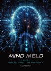 Mind Meld: The Rise of Brain-Computer Interface Cover Image