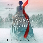 The Tsarina's Daughter: A Novel By Ellen Alpsten, Anna Krippa (Read by) Cover Image