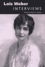 Lois Weber: Interviews (Conversations with Filmmakers) By Martin F. Norden (Editor) Cover Image
