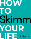 How to Skimm Your Life By The Skimm Cover Image