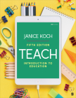Teach: Introduction to Education By Janice Koch Cover Image
