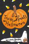 52 Tricks and Treats for Halloween (52 Series #52SE) By Lynn Gordon, Karen Johnson (Illustrator) Cover Image