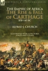 The Empire of Africa: the Rise and Fall of Carthage, 850-145 BC Cover Image