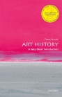 Art History: A Very Short Introduction (Very Short Introductions) By Dana Arnold Cover Image