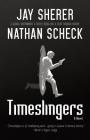 Timeslingers By Jay Sherer, Nathan Scheck Cover Image