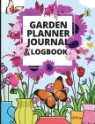 Garden Planner Log Book: A Great Notebook for Garden Lovers to Track Vegetable Growing, Gardening Activities and Plant Details By Jessa Ivy Cover Image
