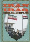 Iran and Iraq (Understanding Iran) By Philip Wolny Cover Image