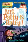 My Weird School #13: Mrs. Patty Is Batty! By Dan Gutman, Jim Paillot (Illustrator) Cover Image
