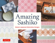 Amazing Sashiko: Modern Japanese Embroidery Designs (Full-Size Templates and Grids) By Ayufish Int Cover Image