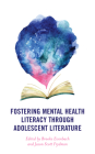 Fostering Mental Health Literacy Through Adolescent Literature By Brooke Eisenbach (Editor), Jason Scott Frydman (Editor) Cover Image