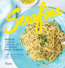 Serafina: Modern Italian Cuisine for Everyday Home Cooking By Vittorio Assaf, Fabio Granato, Lavinia Branca Snyder (Text by), Mark Roskams (Photographs by) Cover Image