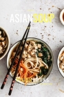 Asian Soup: Asian Flavor In A Bowl (Cookbooks) By Plush Books Cover Image