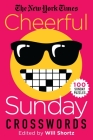 The New York Times Cheerful Sunday Crosswords: 100 Sunday Puzzles By The New York Times, Will Shortz (Editor) Cover Image