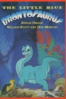 The Little Blue Brontosaurus By Byron Preiss, William Stout (Illustrator), Don Morgan (Illustrator) Cover Image