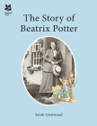 The Story of Beatrix Potter By Sarah Gristwood Cover Image