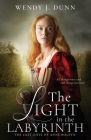 The Light in the Labyrinth: The Last Days of Anne Boleyn By Wendy J. Dunn Cover Image