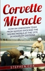 Corvette Miracle: How an Unknown Team from Kansas Shocked the Racing World at the 1970 24 Hours of Daytona Cover Image