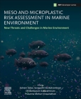 Meso and Microplastic Risk Assessment in Marine Environment: New Threat and Challenges in Marine Environment (Net Developers) By Selvam Sekar (Editor), Senapathi Venkatramanan (Editor), Chidambaram Sabarathinam (Editor) Cover Image