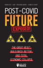 Post-Covid Future Exposed!: The Great Reset, Build Back Better and Total Economic Collapse - Agenda 2021 - 2030 - Population Control - Globalist F Cover Image