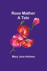 Rose Mather: A tale Cover Image