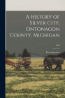 A History of Silver City, Ontonagon County, Michigan; 1963 Cover Image